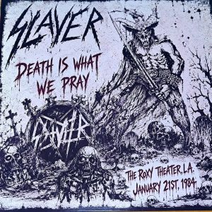 Slayer – Death Is What We Pray LP (live 21/01-84 LA, US in 100 numb copies w/insert)